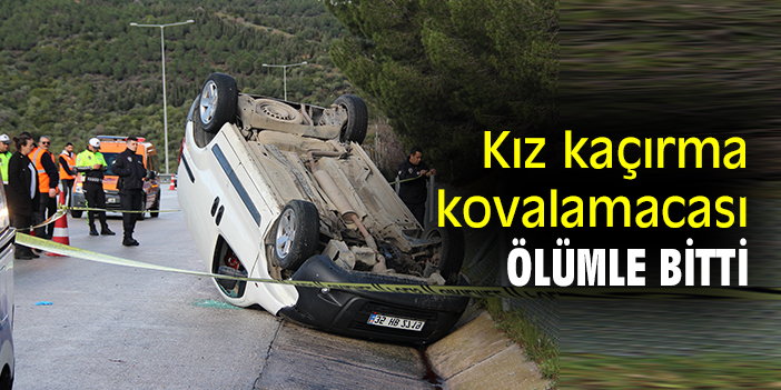Kız kaçırma kovalamacası ölümle bitti