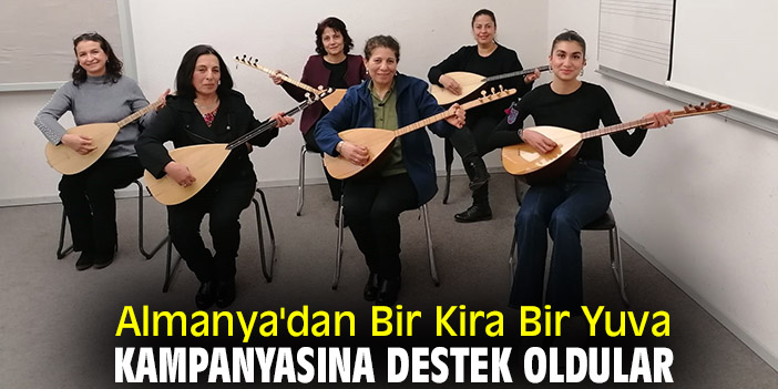 Almanya'dan Bir Kira Bir Yuva Kampanyasına destek oldular