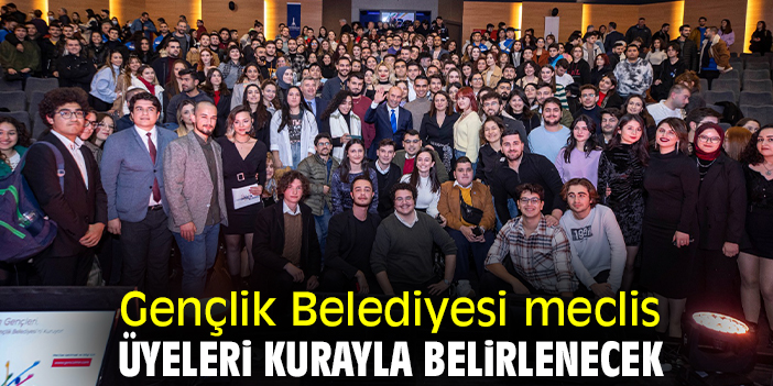 Gençlik Belediyesi meclis üyeleri kurayla belirlenecek