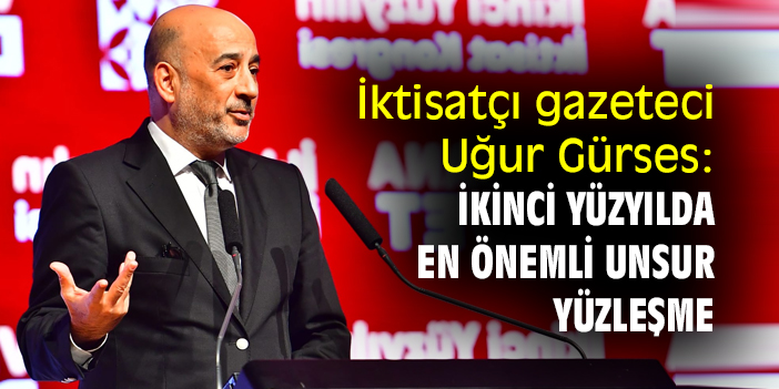 İktisatçı gazeteci Uğur Gürses: İkinci yüzyılda en önemli unsur yüzleşme