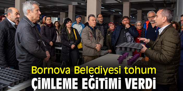Bornova Belediyesi tohum çimleme eğitimi verdi
