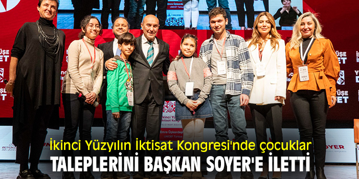 İkinci Yüzyılın İktisat Kongresi'nde çocuklar taleplerini Başkan Soyer'e iletti