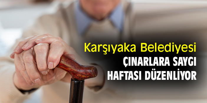 Karşıyaka Belediyesi Çınarlara Saygı Haftası düzenliyor