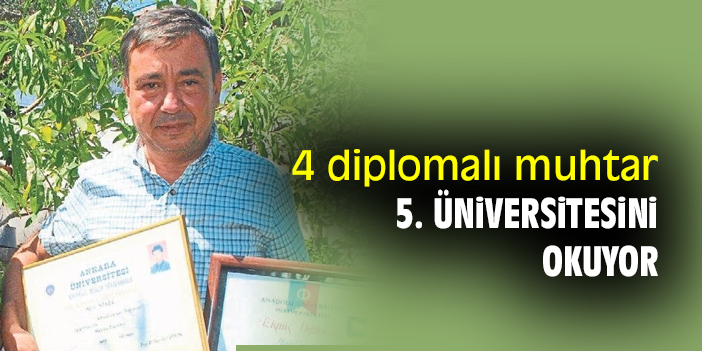 4 diplomalı muhtar, 5. üniversitesini okuyor