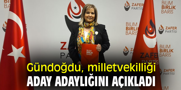 Gündoğdu, milletvekilliği aday adaylığını açıkladı