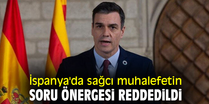 İspanya'da sağcı muhalefetin gensoru önergesi reddedildi