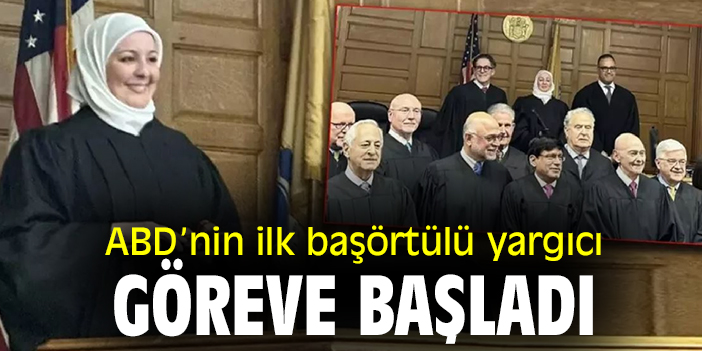 ABD’nin ilk başörtülü yargıcı göreve başladı