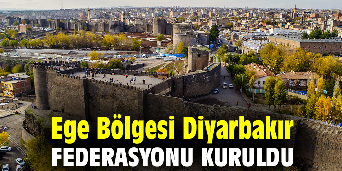 Ege Bölgesi Diyarbakır Dernekler Federasyonu kuruldu