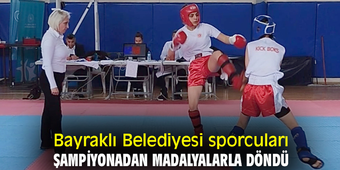 Bayraklı Belediyesi sporcuları şampiyonadan madalyalarla döndü