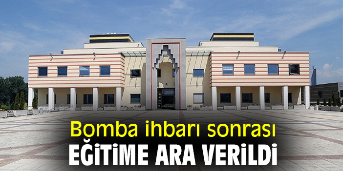 Bomba ihbarı sonrası eğitime ara verildi