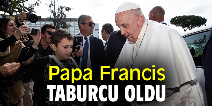 Papa Francis taburcu oldu