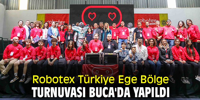 Robotex Türkiye Ege Bölge Turnuvası Buca'da yapıldı