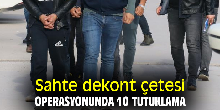 Sahte dekont çetesi operasyonunda 10 tutuklama