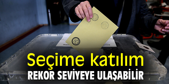Seçime katılım rekor seviyeye ulaşabilir