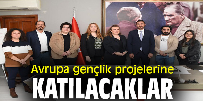 Avrupa gençlik projelerine katılacaklar