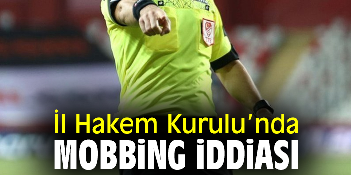 İl Hakem Kurulu’nda mobbing iddiası