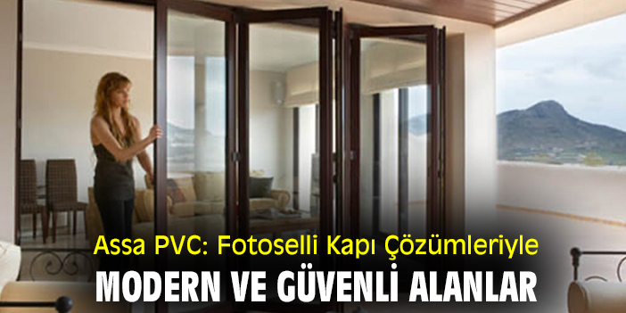 Assa PVC: Fotoselli Kapı Çözümleriyle Modern ve Güvenli Alanlar