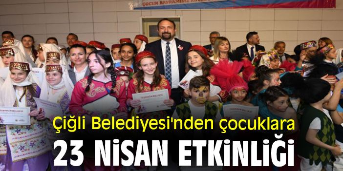 Çiğli Belediyesi'nden çocuklara 23 Nisan etkinliği