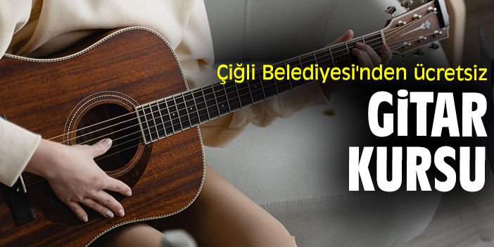 Çiğli Belediyesi'nden ücretsiz gitar kursu