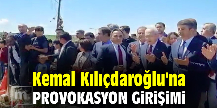 Kemal Kılıçdaroğlu'na provokasyon girişimi