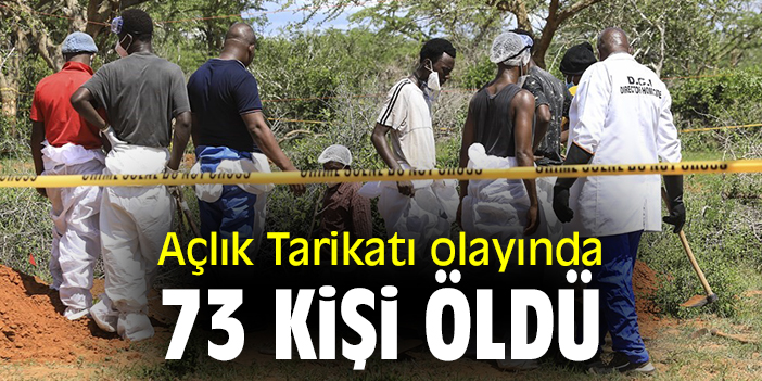 Açlık Tarikatı olayında 73 kişi öldü