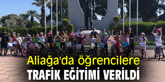 Aliağa'da öğrencilere trafik eğitimi verildi
