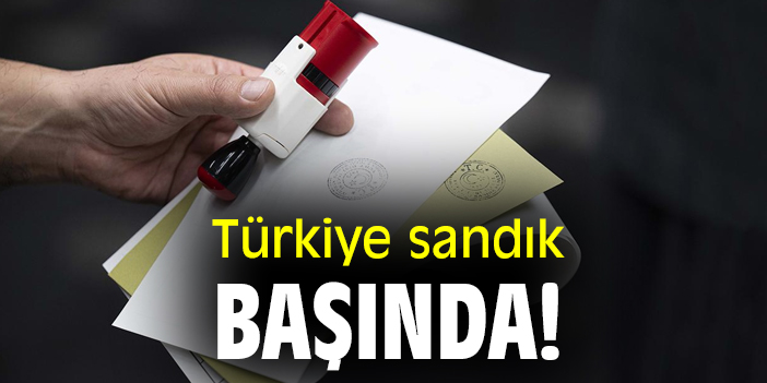 Türkiye sandık başında!