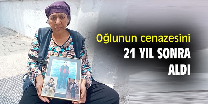 Oğlunun cenazesini 21 yıl sonra aldı