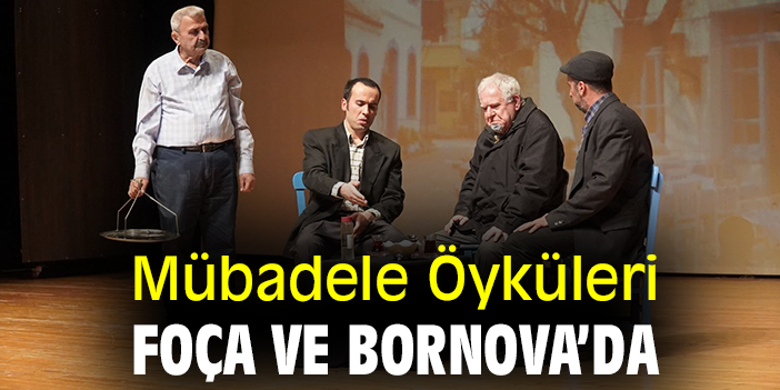 Mübadele Öyküleri Foça ve Bornova’da