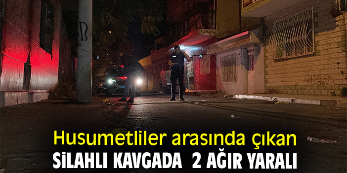 Husumetliler arasında çıkan silahlı kavgada 2 ağır yaralı