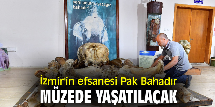 İzmir'in efsanesi Pak Bahadır müzede yaşatılacak
