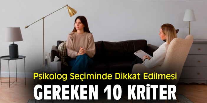 Psikolog Seçiminde Dikkat Edilmesi Gereken 10 Kriter