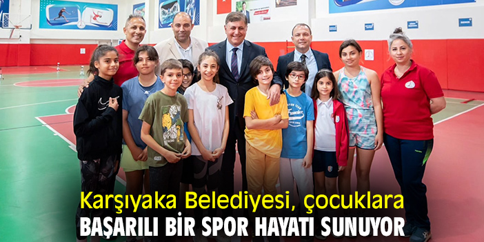 Karşıyaka Belediyesi, çocuklara başarılı bir spor hayatı sunuyor