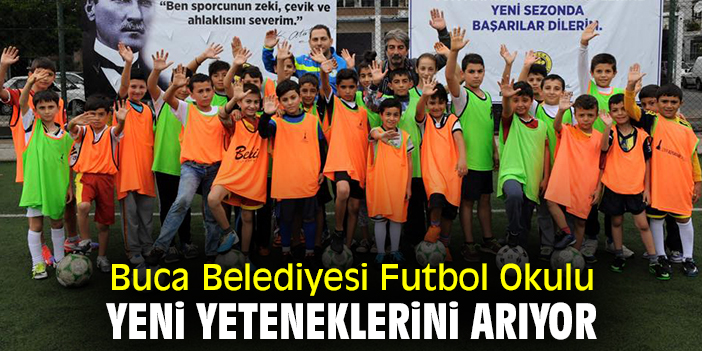 Buca Belediyesi Futbol Okulu yeni yeteneklerini arıyor