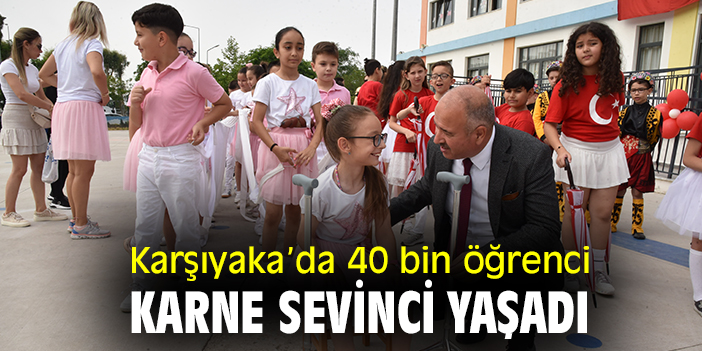 Karşıyaka’da 40 bin öğrenci karne sevinci yaşadı