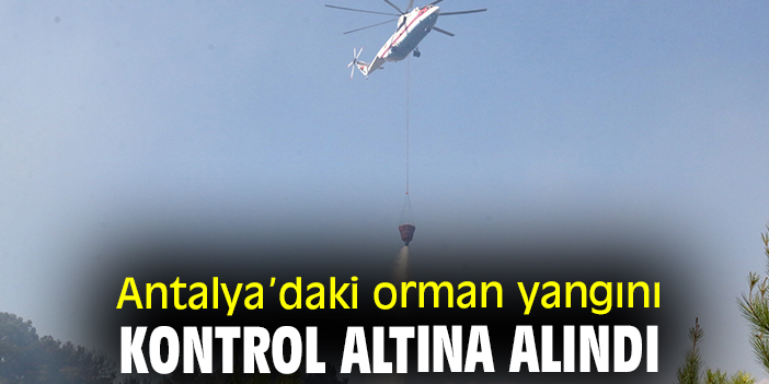 Antalya’daki orman yangını kontrol altına alındı