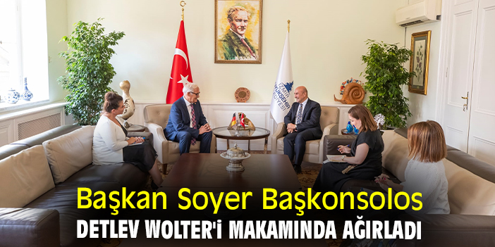 Başkan Soyer Başkonsolos Detlev Wolter'i makamında ağırladı
