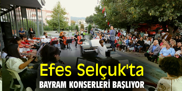 Efes Selçuk'ta Bayram Konserleri başlıyor
