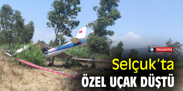 Selçuk’ta özel uçak düştü