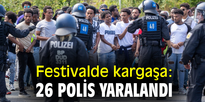 Festivalde kargaşa: 26 polis yaralandı