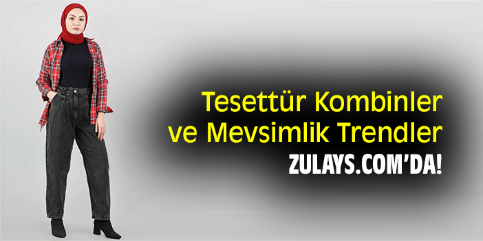 Tesettür Kombinler ve Mevsimlik Trendler Zulays.com’da!
