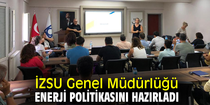 İZSU Genel Müdürlüğü Enerji Politikasını hazırladı
