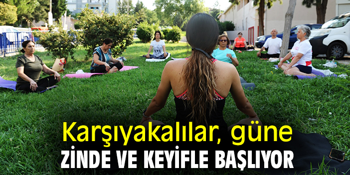 Karşıyakalılar, güne zinde ve keyifle başlıyor