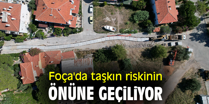 Foça'da taşkın riskinin önüne geçiliyor