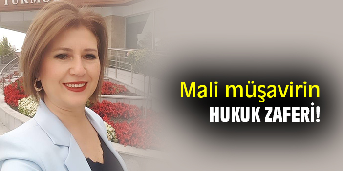 Mali müşavirin hukuk zaferi!