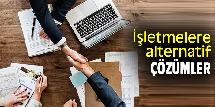 İşletmelere alternatif çözümler