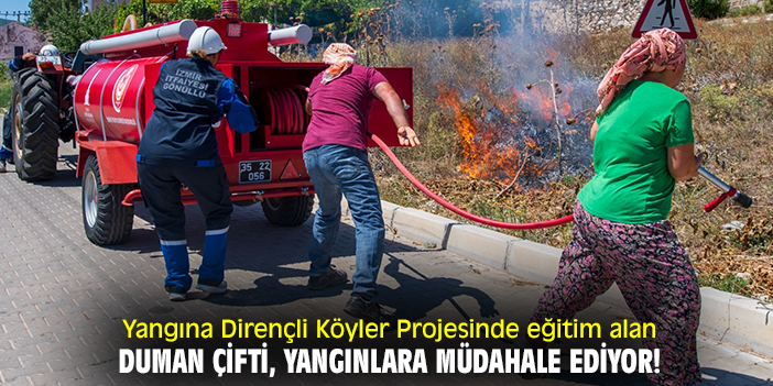 Yangına Dirençli Köyler Projesinde eğitim alan Duman çifti, yangınlara müdahale ediyor!
