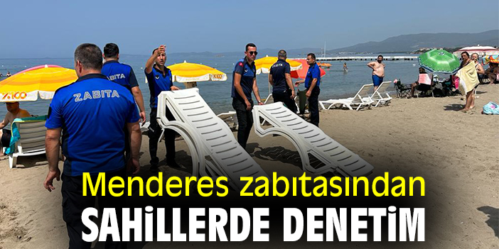Menderes zabıtasından sahillerde denetim