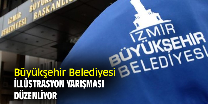 Büyükşehir Belediyesi illüstrasyon yarışması düzenliyor