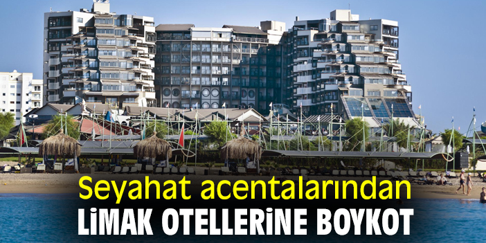 Seyahat acentalarından Limak otellerine boykot